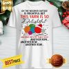 Nice This Yarn Is So Delightful And Since We're No Place Shirt