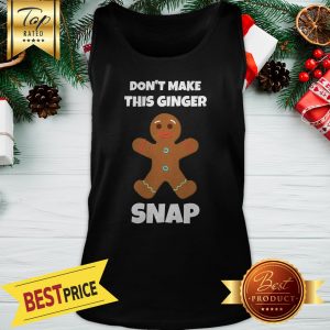 Official Don’t Make This Ginger Snap Tank Top