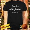 Official J’ai Des Petites Jambes Attendez-Moi Shirt