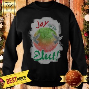 Official Joy To The Elect! Sweatshirt