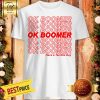 Pretty Ok Boomer Shirt