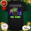 Baby Yoda In The Galaxy Where You Can Be Anything Be Kind Star Wars Shirt