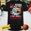 Eagle Real Heroes Wear Don't Wear Capes They Wear Dog Tag Shirt