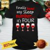 Hot Finally Found My Sleep Number It's Four Shirt