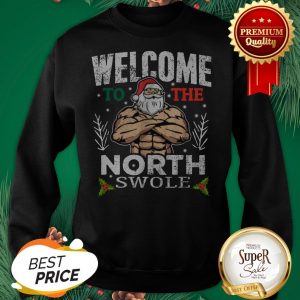 Hunky Santa Ted Welcome To The North Swole Christmas Sweatshirt