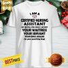 I Am A Certified Nursing Assistant Shirt