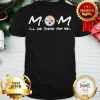 Official Pittsburgh Steelers Mom I’ll Be There For You Friends Shirt