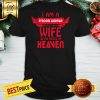 Pretty I An A Strong Woman Because I Am A Wife Of An Angel In Heaven Shirt