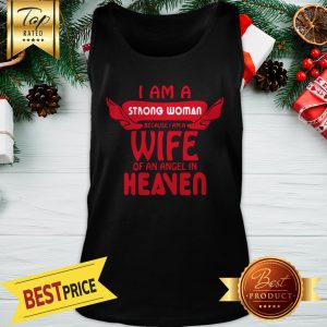 Pretty I An A Strong Woman Because I Am A Wife Of An Angel In Heaven Tank Top