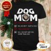 Shih Tzu Dog Mom Yes He Is My Child No He Isn’t Just A Dog Love Shirt