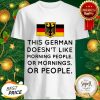 This German Doesn’t Like Morning People Or Mornings Or People Shirt