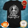 Gildan Brand Yoga I'm Perfect Shirt
