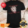 Official Opossum Let’s Eat Trash And Get Hit By A Car Shirt