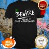 Beware Prone To Shenanigans – Funny St Patrick’s Shirt