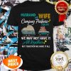Husband And Wife Camping Partners For Life We May Not Have It All Together Shirt