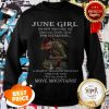 June Girl Do Not Mistake My Quiet And Gentle Spirit For Weakness Sweatshirt