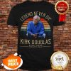 Kirk Douglas 1916 2020 Legend Never Die Vintage Shirt