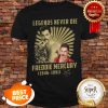 Legends Never Die Freddie Mercury 1946-1991 Signature Shirt