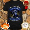 Monster In Order To Insult Me I Must First Value Your Opinion Shirt
