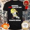 Snoopy Charlie Brown National Love You Pet Day Peanuts Nation Shirt