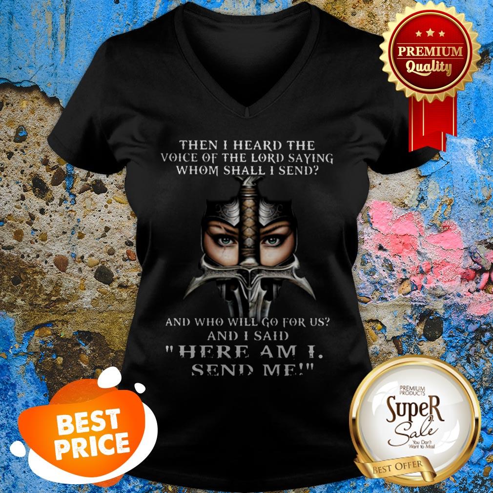 Then I Heard The Voice Of The Lord Saying Whom Shall I Send And V-neck Then I Heard The Voice Of The Lord Saying Whom Shall I Send And V-neck