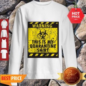 Official Warning This Is My Quarantine Corona Sweatshirt