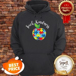 Autism Awareness Teacher Design Teach Kindness Hoodie
