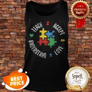Autism Awareness Teacher Teach Accept Understand Love Tank Top