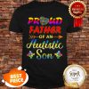 Autism Awareness Tee Proud Father Autistic Son Funny Gifts Shirt