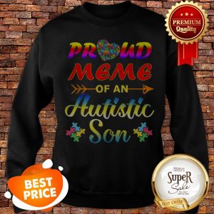 Autism Awareness Tee Proud Meme Autistic Son Funny Gifts Sweatshirt