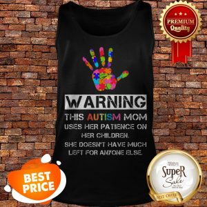 Autism Awareness Warning This Autism Mom Tank Top