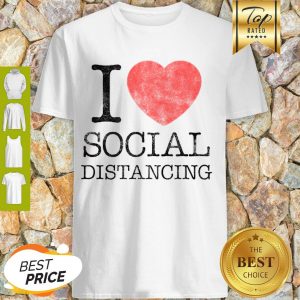 Awesome I Love Social Distancing Shirt
