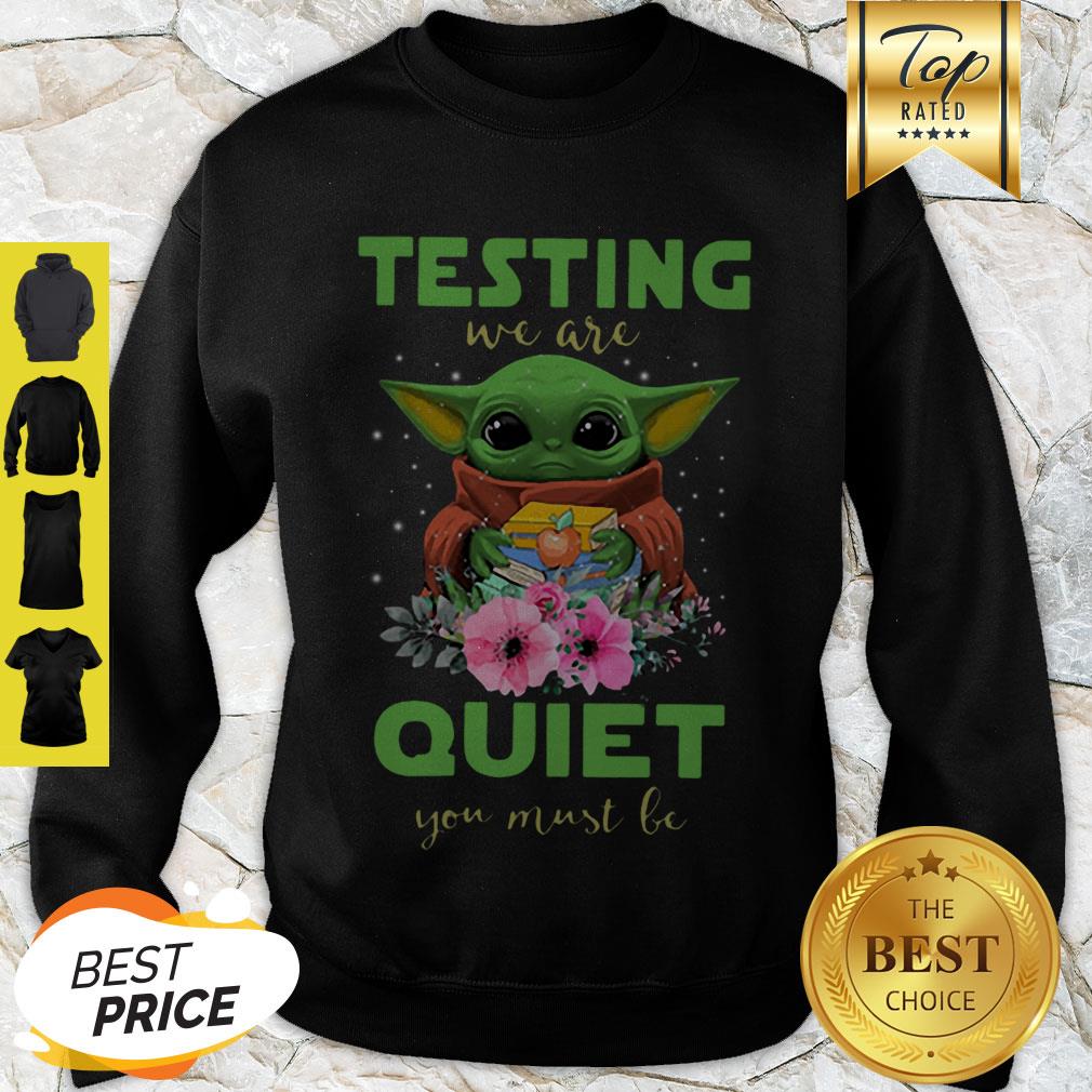 Baby Yoda Hug Book Testing We Are Quiet You Must Be Star Wars Sweatshirt Baby Yoda Hug Book Testing We Are Quiet You Must Be Star Wars Sweatshirt