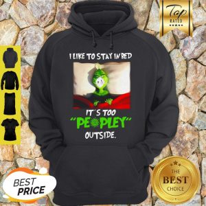 Corona Grinch I Like To Stay In Bed It’s Too Peopley Outside Hoodie