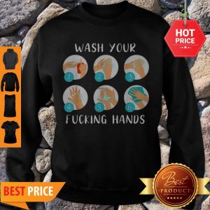 COVID-19 Wash Your Fucking Hands Against Coronavirus Sweatshirt