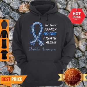 Diabetes Awareness Ribbon In This Family No One Fights Alone Hoodie