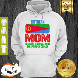 Eritrean Mom Just Like A Normal Mom Except Much Cooler Mother’s Day Hoodie