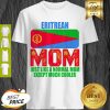 Eritrean Mom Just Like A Normal Mom Except Much Cooler Mother’s Day Shirt