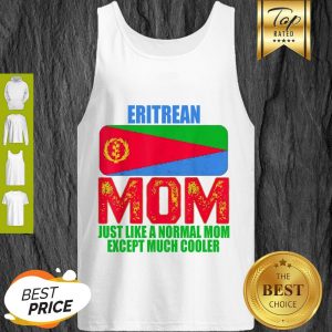 Eritrean Mom Just Like A Normal Mom Except Much Cooler Mother’s Day Tank Top