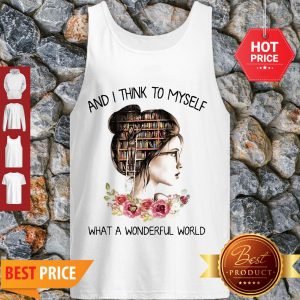 Library Books And I Think To Myself What A Wonderful World Tank Top
