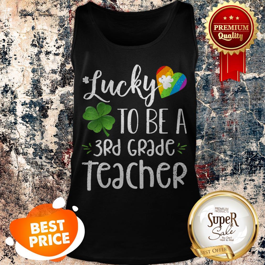 Lucky To Be A 3rd Grade Teacher St Patricks Day Tank Top Lucky To Be A 3rd Grade Teacher St Patricks Day Tank Top