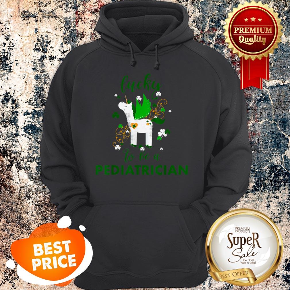 Lucky To Be A Pediatrician St Patrick’s Day Doctor Hoodie Lucky To Be A Pediatrician St Patrick’s Day Doctor Hoodie