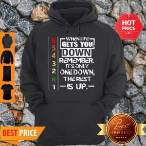 Motorcycle Gears When Life Gets You Down Remember It’s Only One Down Hoodie