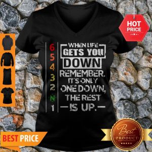 Motorcycle Gears When Life Gets You Down Remember It’s Only One Down V-neck