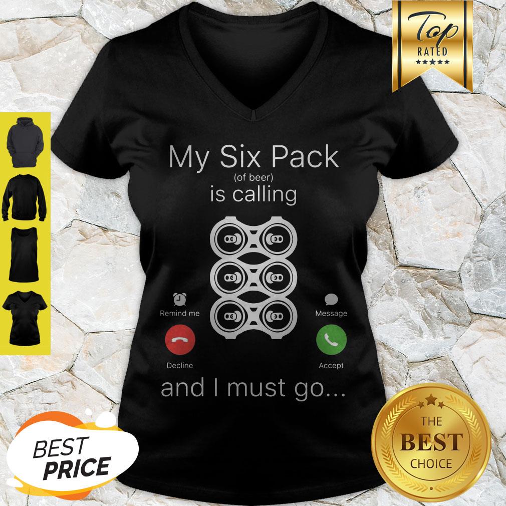 My Six Pack Of Beer Is Calling And I Must Go V-neck My Six Pack Of Beer Is Calling And I Must Go V-neck