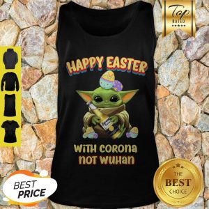 Nice Baby Yoda Happy Easter With Corona Not Wuhan Tank Top