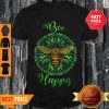 Nice Cannabis Weed Bee Happy Shirt