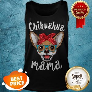 Nice Chihuahua Mama Puppy Mom Dog Mama Lover Gift Tank Top