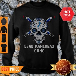 Nice Diabetes Skull Dead Pancreas Gang Sweatshirt