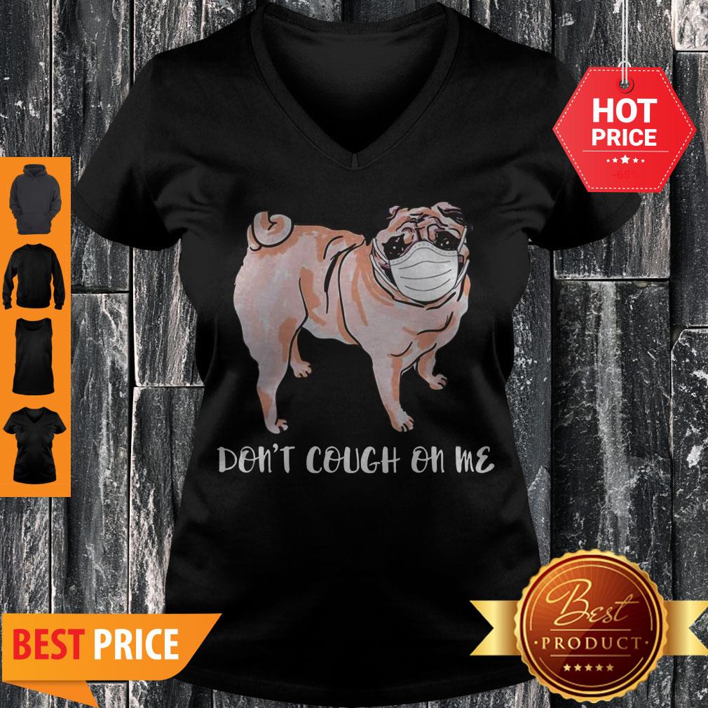 Nice Face Mask Pug Don’t Cough On V-neck Nice Face Mask Pug Don’t Cough On V-neck